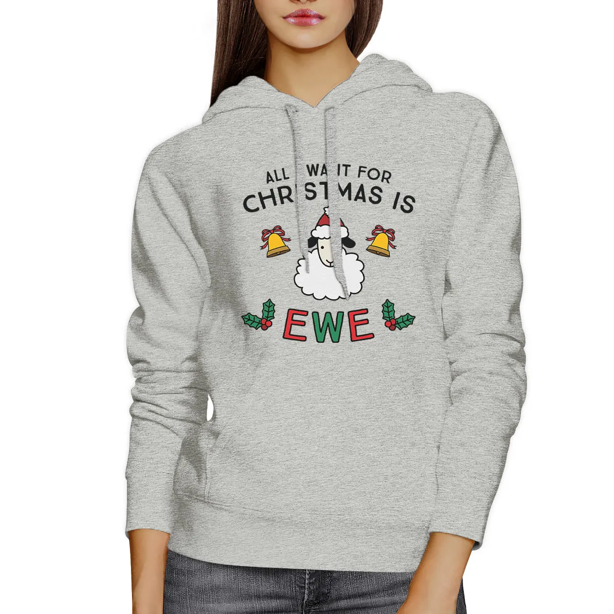 All I Want For Christmas Is Ewe Grey Hoodie